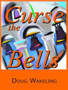 Curse the Bells  1 by Doug Wakeling eBook